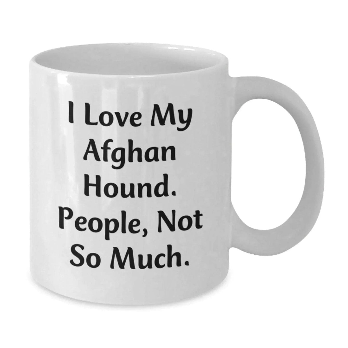 Funny Afghan Hound Dog Love Gifts from Men to Friends, Unique Christmas Memorable Presents for Afghan Hound Dog Lovers, White Coffee Mug, I Love My Afghan Hound People Not So Much