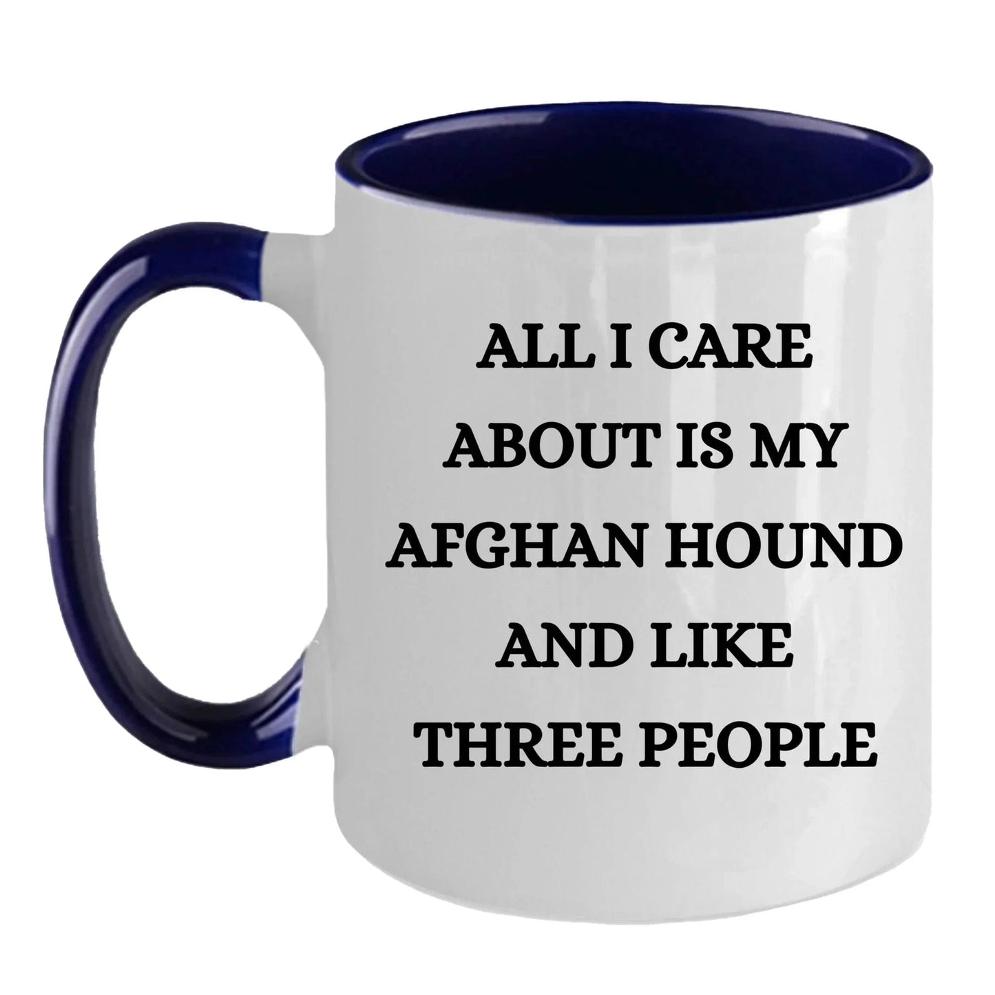Afghan Hound Dog Lover Birthday, Christmas Gifts Two Tone Coffee Mug  - All I Care About Is My Afghan Hound and Maybe Three People