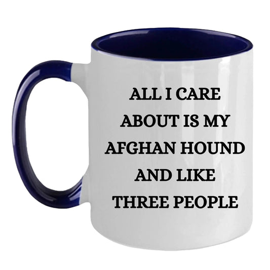 Afghan Hound Dog Lover Birthday, Christmas Gifts Two Tone Coffee Mug  - All I Care About Is My Afghan Hound and Maybe Three People
