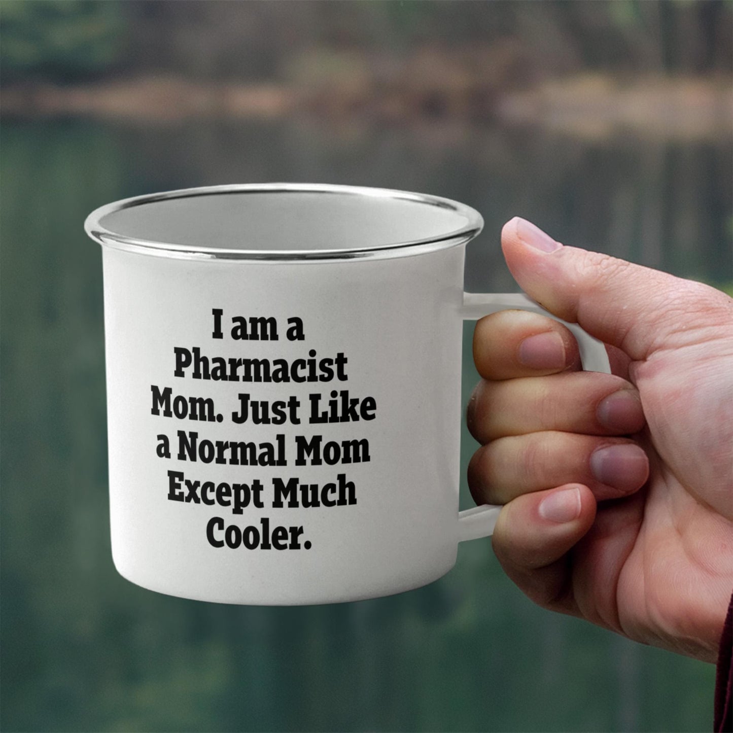 Pharmacist Mom Camping Mug – I Am a Pharmacist Mom… Much Cooler