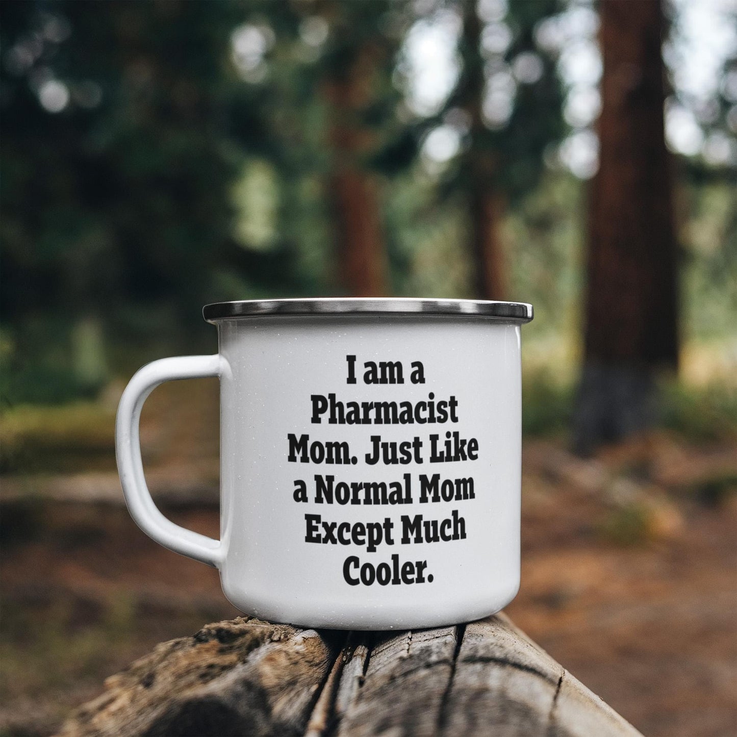 Pharmacist Mom Camping Mug – I Am a Pharmacist Mom… Much Cooler