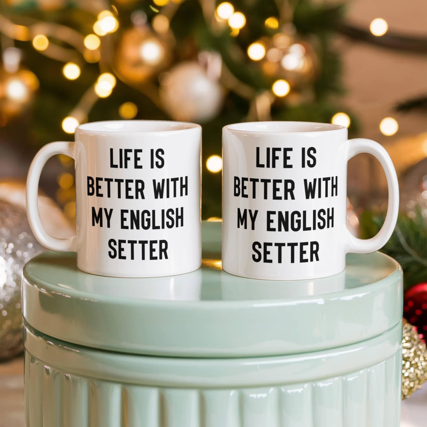 English Setter Dog Coffee Mug – Life Is Better With My English Setter