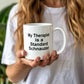 Standard Schnauzer Dog Owner Lover Funny Gift Therapist White Ceramic Coffee Mug
