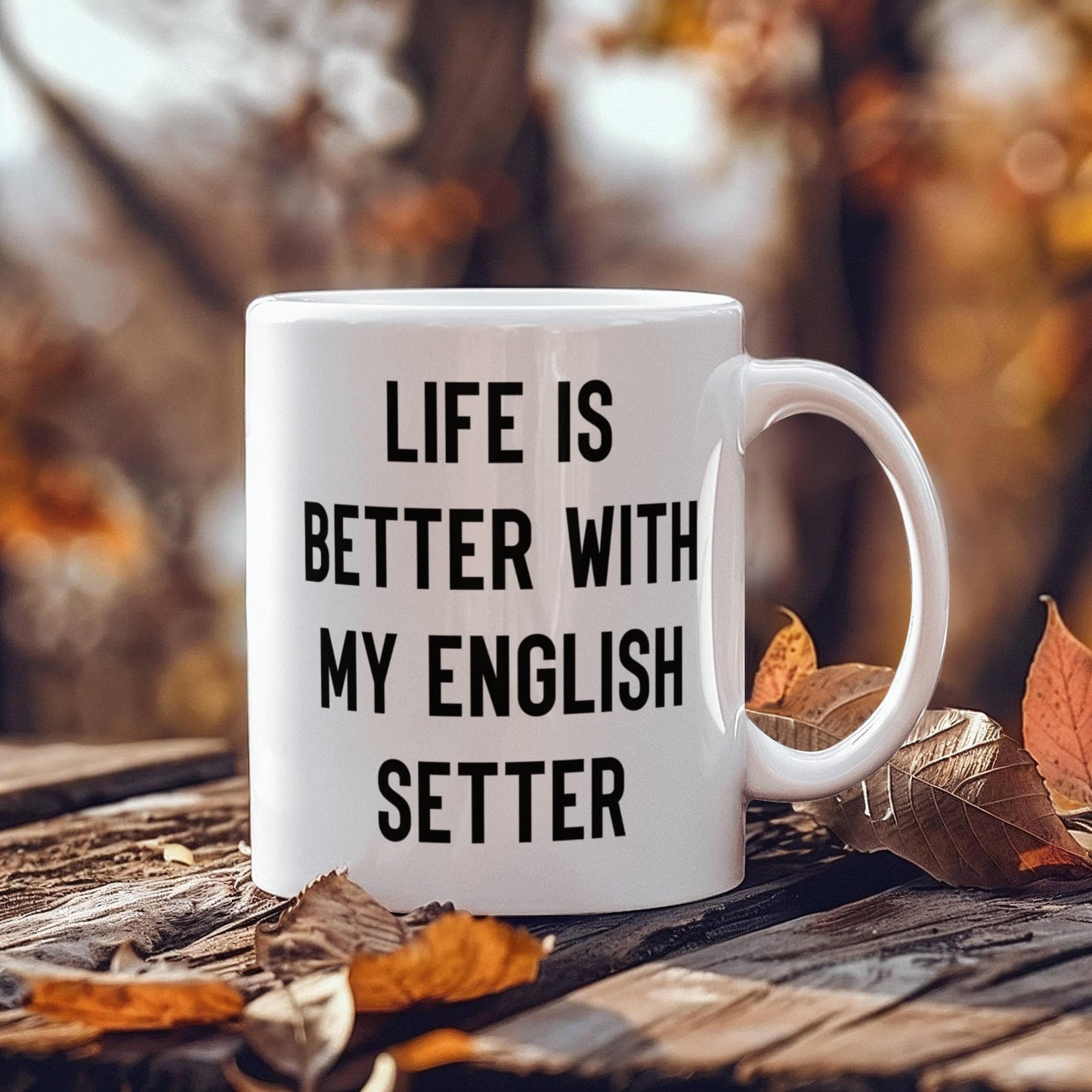 English Setter Dog Coffee Mug – Life Is Better With My English Setter