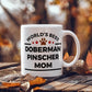 World's Best Doberman Pinscher Mom Mug – Dog Mom Coffee Cup