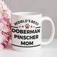 World's Best Doberman Pinscher Mom Mug – Dog Mom Coffee Cup