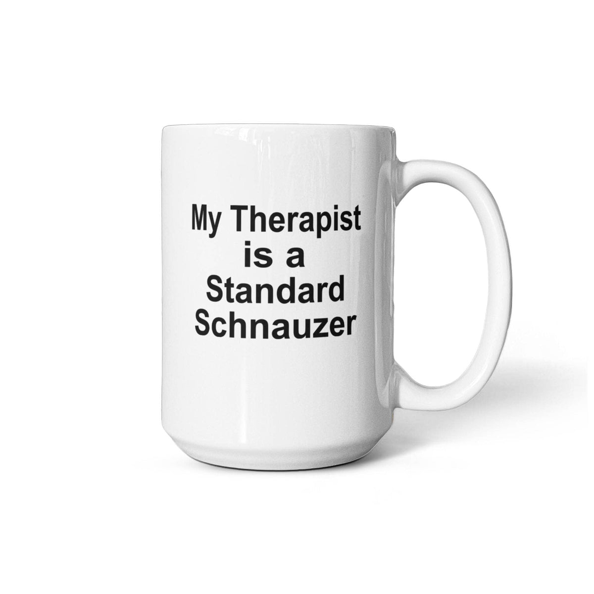 Standard Schnauzer Dog Owner Lover Funny Gift Therapist White Ceramic Coffee Mug