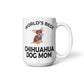 World's Best Chihuahua Mom White Ceramic Coffee Mug