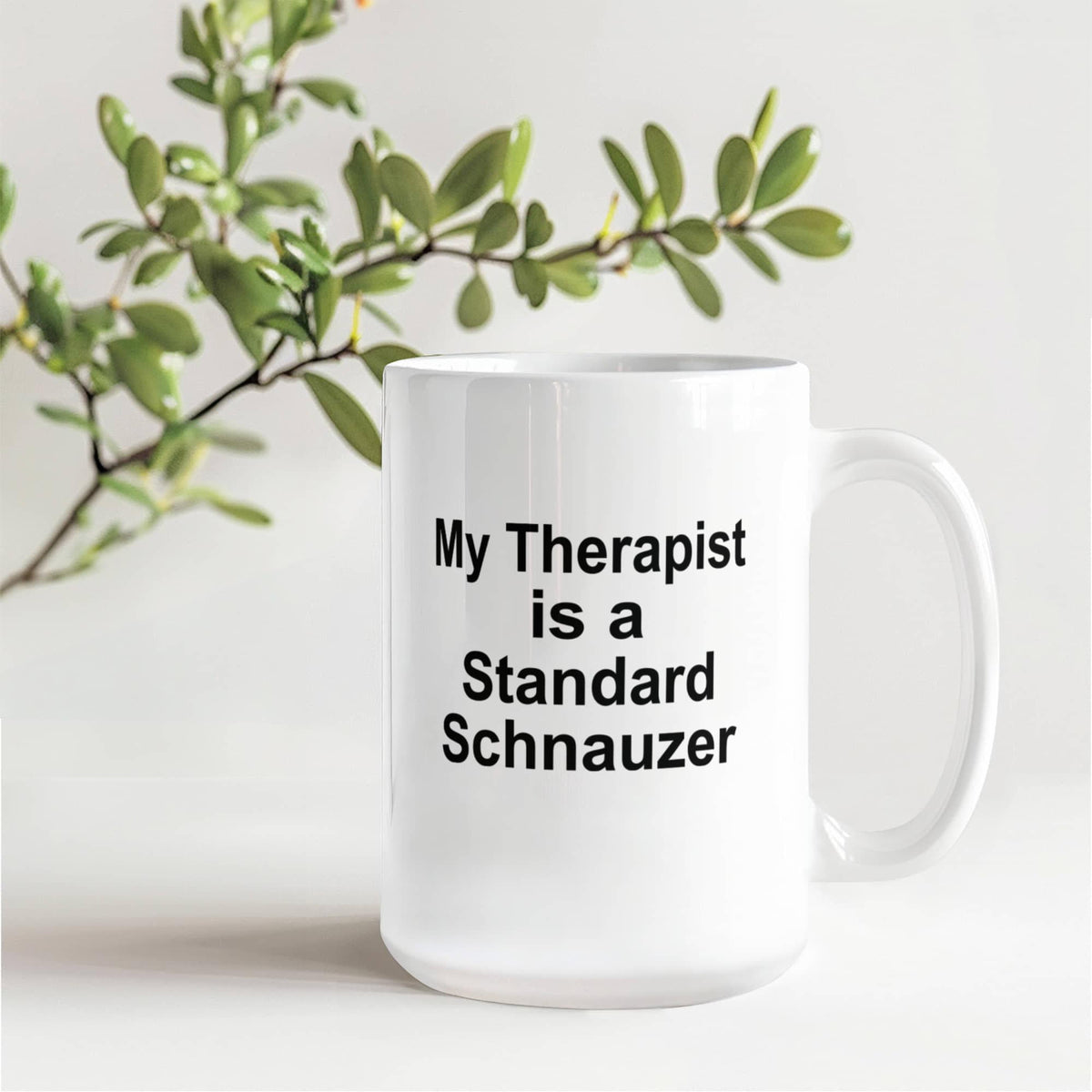 Standard Schnauzer Dog Owner Lover Funny Gift Therapist White Ceramic Coffee Mug