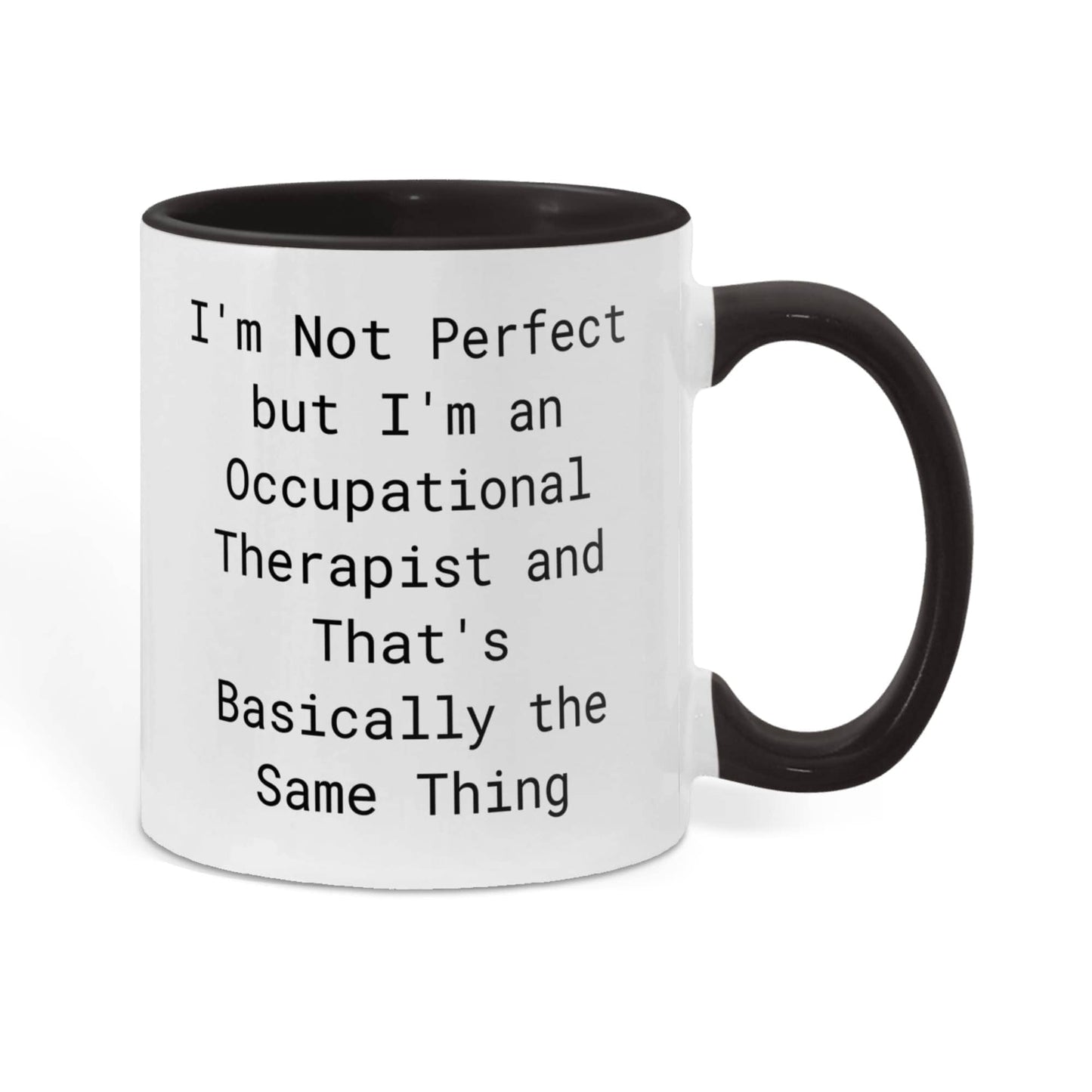 Occupational Therapist Funny Two Tone Coffee Mug – “I'm Not Perfect But I'm an Occupational Therapist” – OT Appreciation Gift Mug