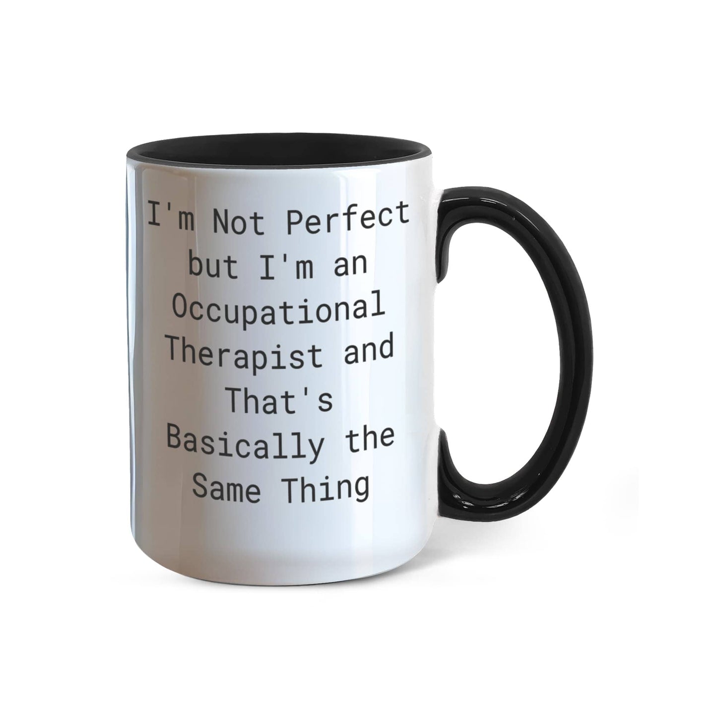 Occupational Therapist Funny Two Tone Coffee Mug – “I'm Not Perfect But I'm an Occupational Therapist” – OT Appreciation Gift Mug