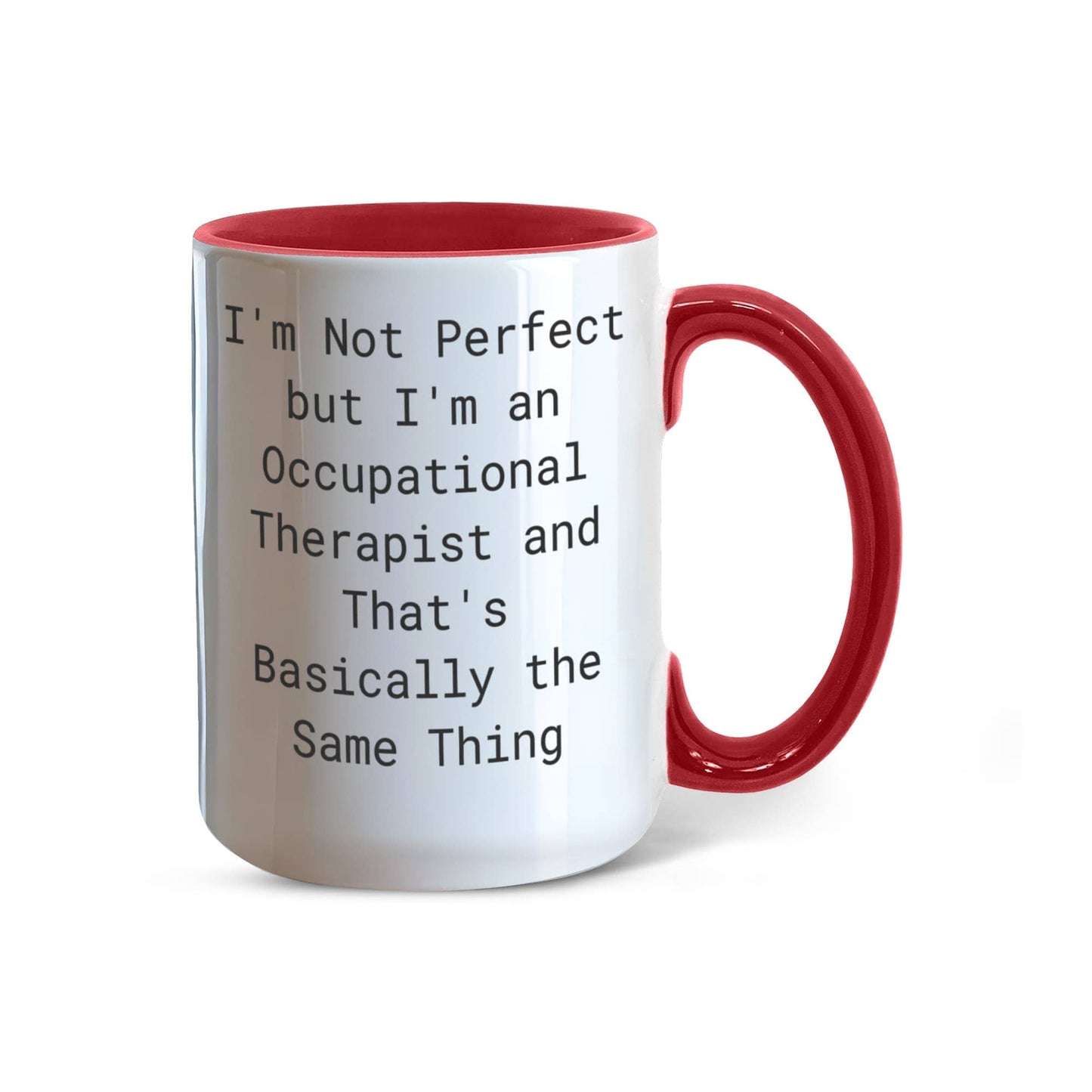 Occupational Therapist Funny Two Tone Coffee Mug – “I'm Not Perfect But I'm an Occupational Therapist” – OT Appreciation Gift Mug
