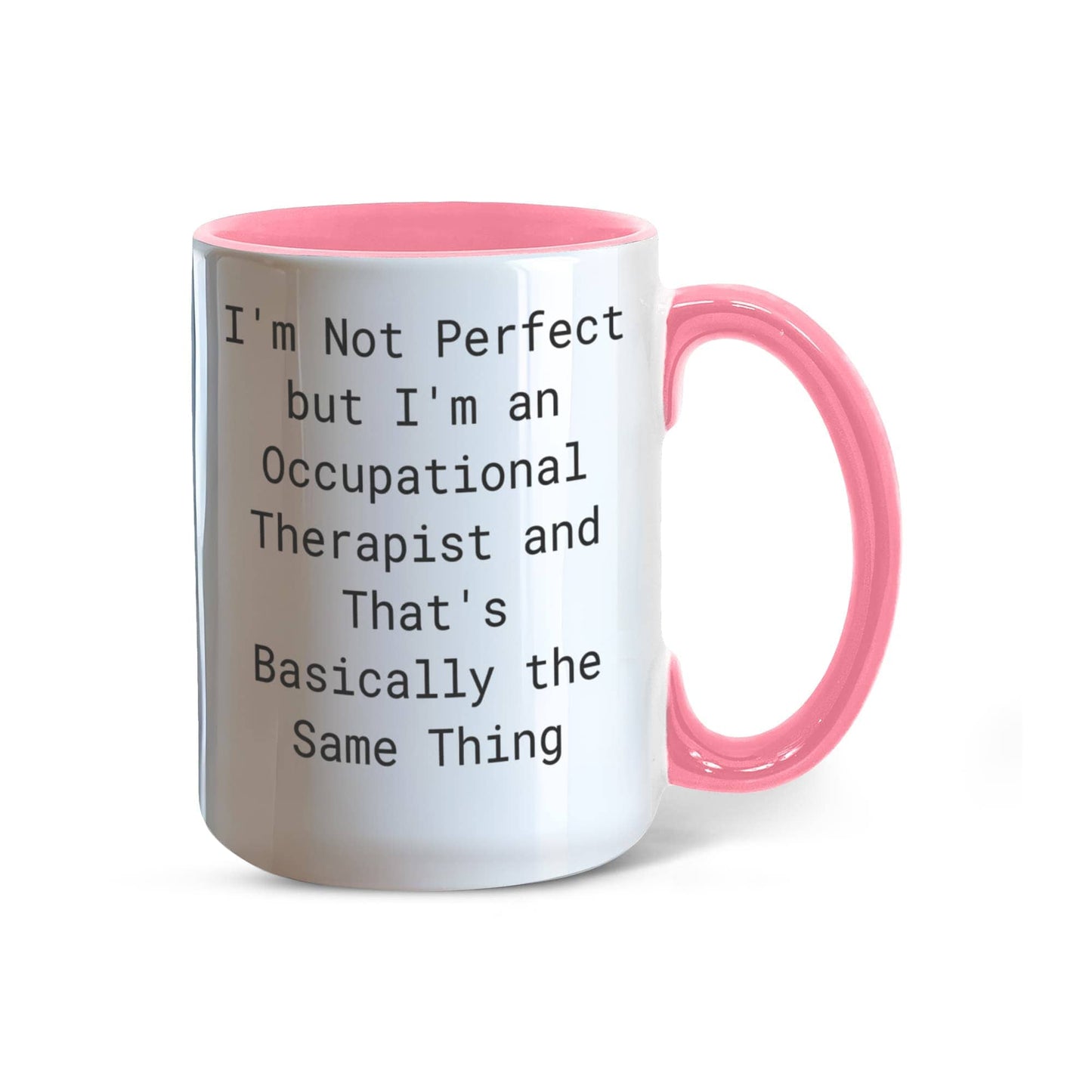 Occupational Therapist Funny Two Tone Coffee Mug – “I'm Not Perfect But I'm an Occupational Therapist” – OT Appreciation Gift Mug