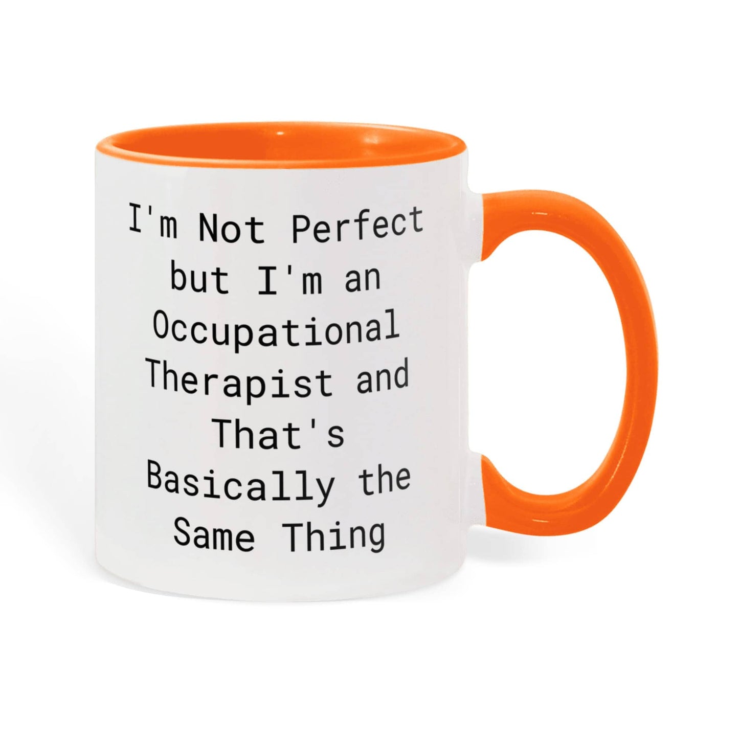 Occupational Therapist Funny Two Tone Coffee Mug – “I'm Not Perfect But I'm an Occupational Therapist” – OT Appreciation Gift Mug