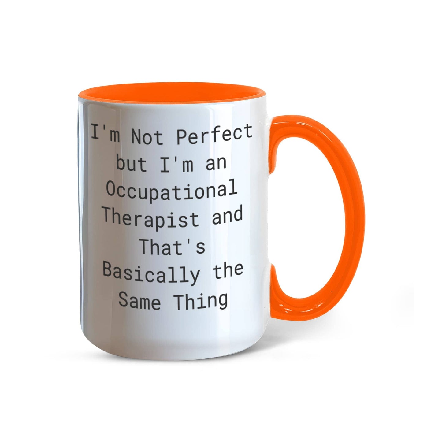 Occupational Therapist Funny Two Tone Coffee Mug – “I'm Not Perfect But I'm an Occupational Therapist” – OT Appreciation Gift Mug