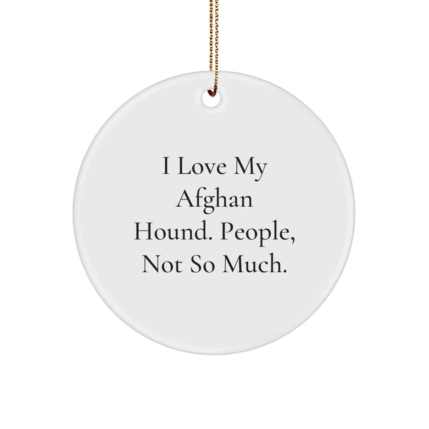 Afghan Hound Dog Christmas Unique Gifts, Funny Quote, Circle Ornament, Gifts from Friends, for Afghan Hound Dog Lovers