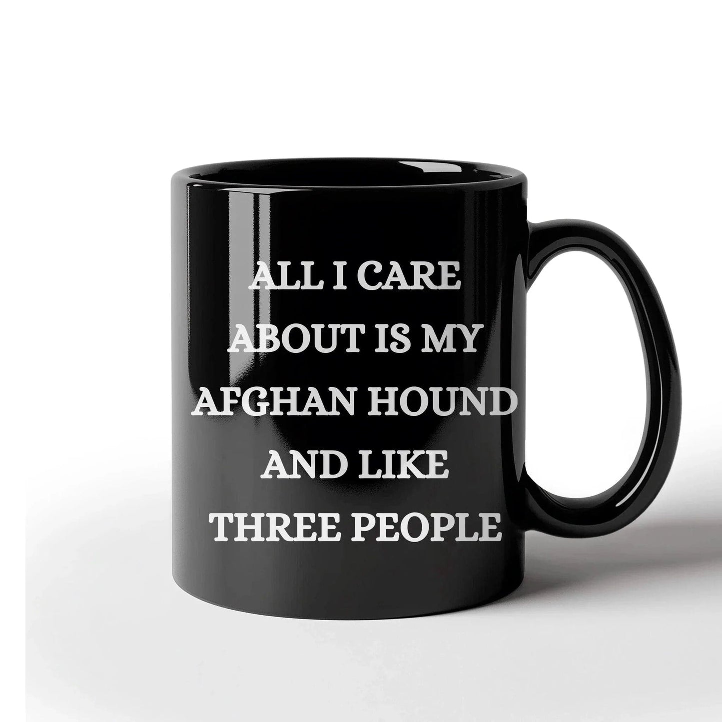 Afghan Hound Dog Lover Birthday, Christmas Gifts Black Ceramic Coffee Mug  - All I Care About Is My Afghan Hound and Like Three People