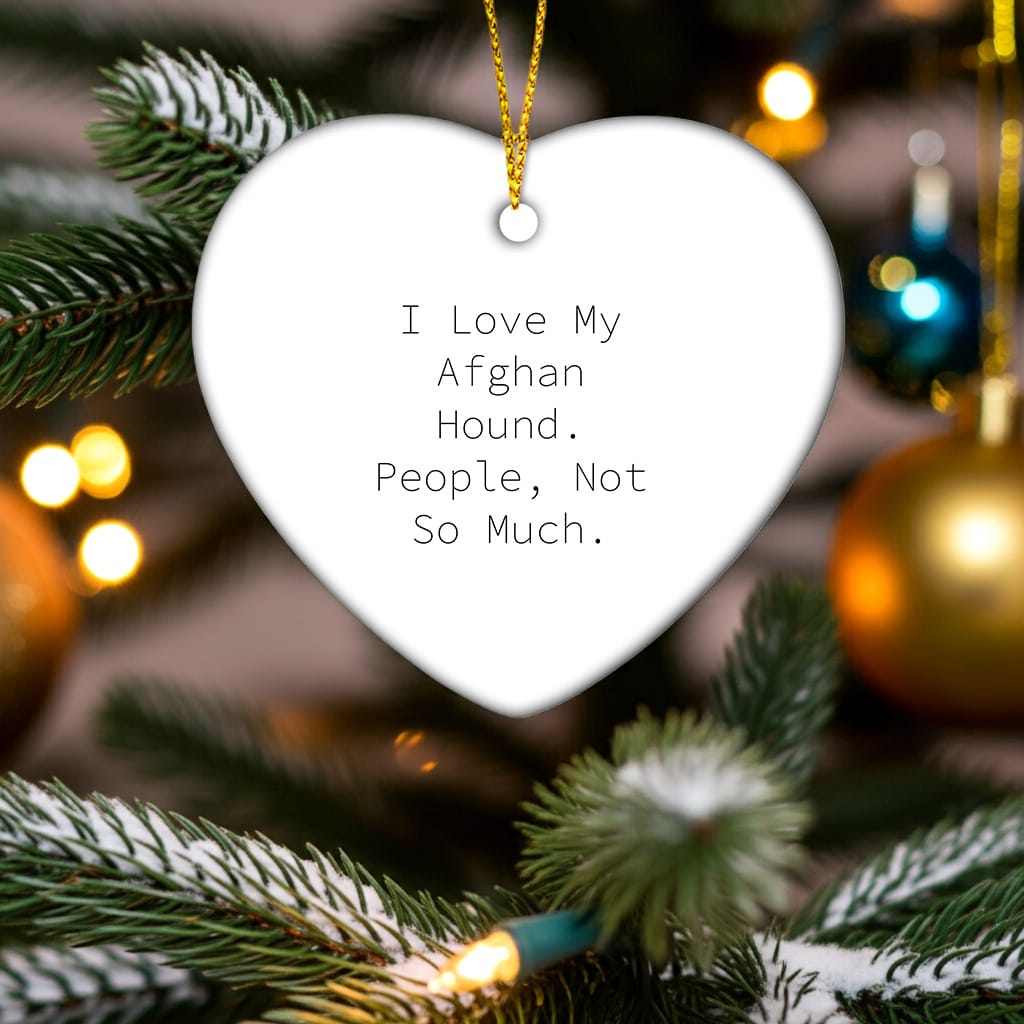 Funny Afghan Hound Dog Lover Gifts from Family, Christmas Unique Gifts for Friends, Heart Ornament with I Love My Afghan Hound People Not So Much Quote