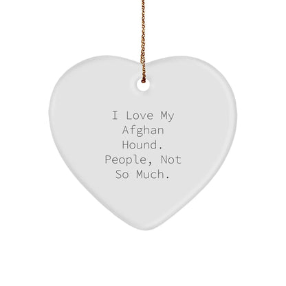 Funny Afghan Hound Dog Lover Gifts from Family, Christmas Unique Gifts for Friends, Heart Ornament with I Love My Afghan Hound People Not So Much Quote