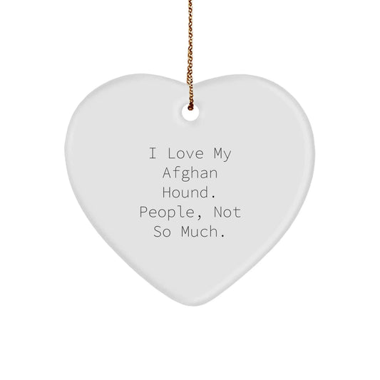 Funny Afghan Hound Dog Lover Gifts from Family, Christmas Unique Gifts for Friends, Heart Ornament with I Love My Afghan Hound People Not So Much Quote