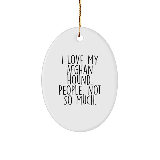 Funny Afghan Hound Dog Lover Gifts from Men to Friends, Unique Oval Ornaments for Afghan Hound Dog Owners, Christmas Decorations