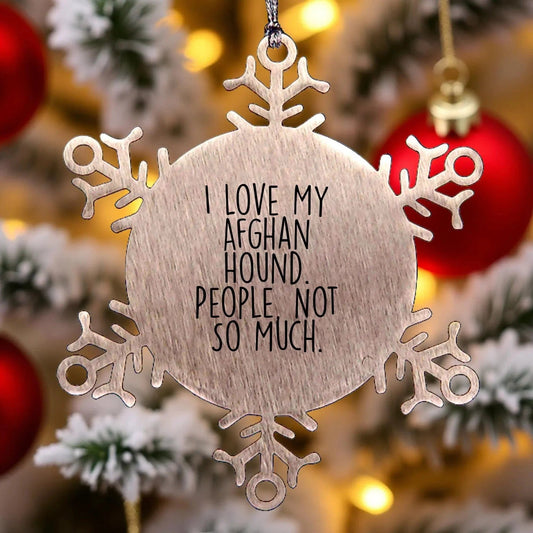 Funny Quote Afghan Hound Dog Lover Christmas Unique Gifts from Men to Family, Snowflake Ornament for Afghan Hound Dog Enthusiasts, Christmas Unique Gifts Ideas