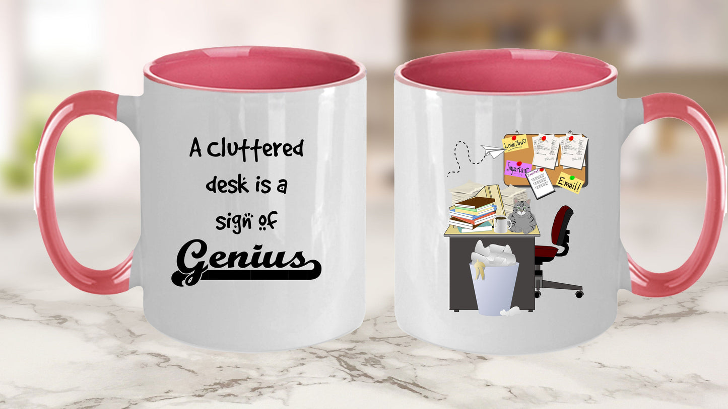 A Cluttered Desk Is A Sign of Genius White Ceramic Coffee Mug Color Cartoon