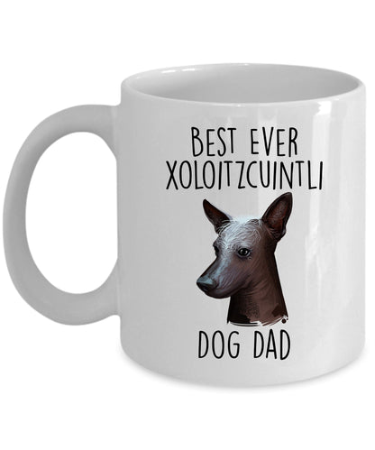 Best Ever Xoloitzcuintli Dog Dad Custom Ceramic Coffee Mug