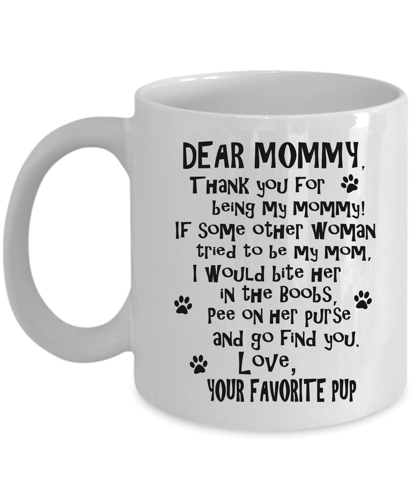 Dear Mommy Funny Dog Mommy Coffee Mug