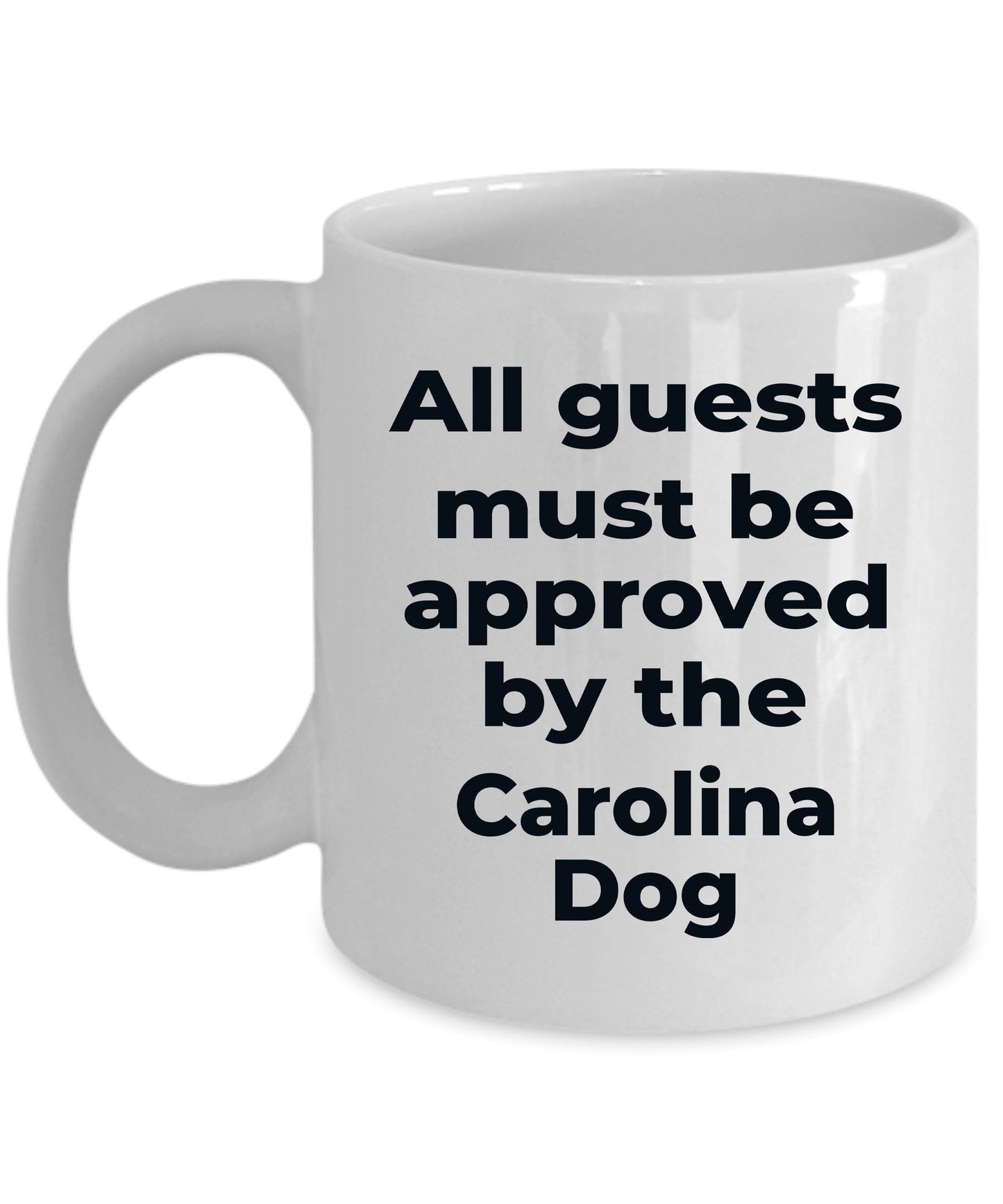 Carolina Dog Funny Coffee Mug - All guests must be approved by the Carolina Dog