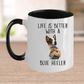 Life is Better with a Blue Heeler Dog Ceramic Coffee Mug
