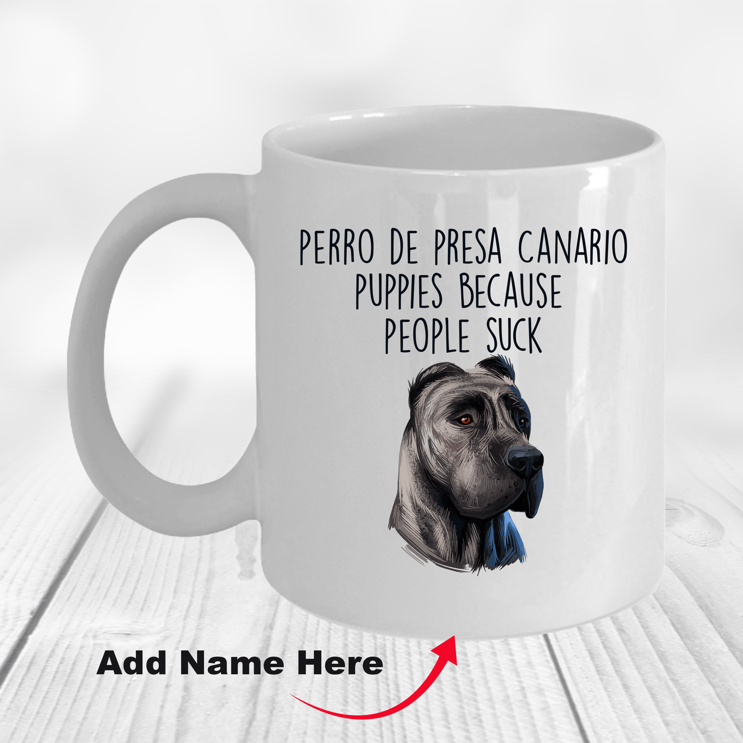 Perro de Presa Canario Puppies Because People Suck Funny Ceramic Dog Coffee Mug