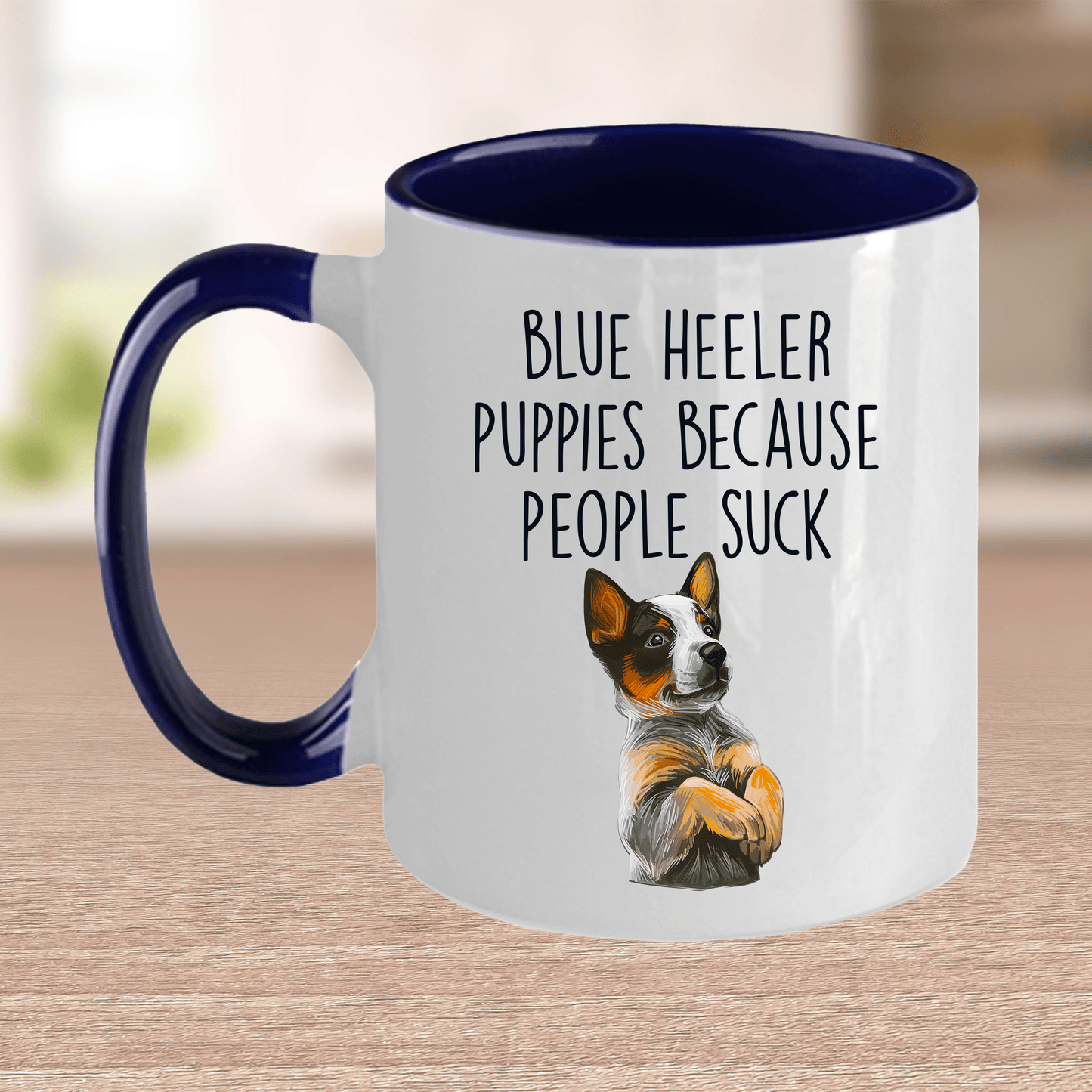 Blue Heeler Puppies Because People Suck Funny Ceramic Coffee Mug