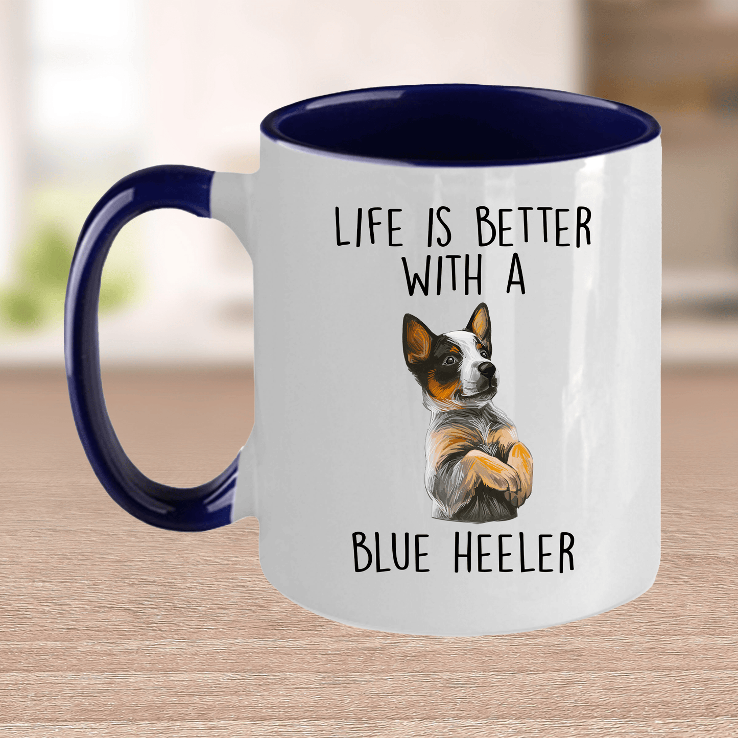 Life is Better with a Blue Heeler Dog Ceramic Coffee Mug