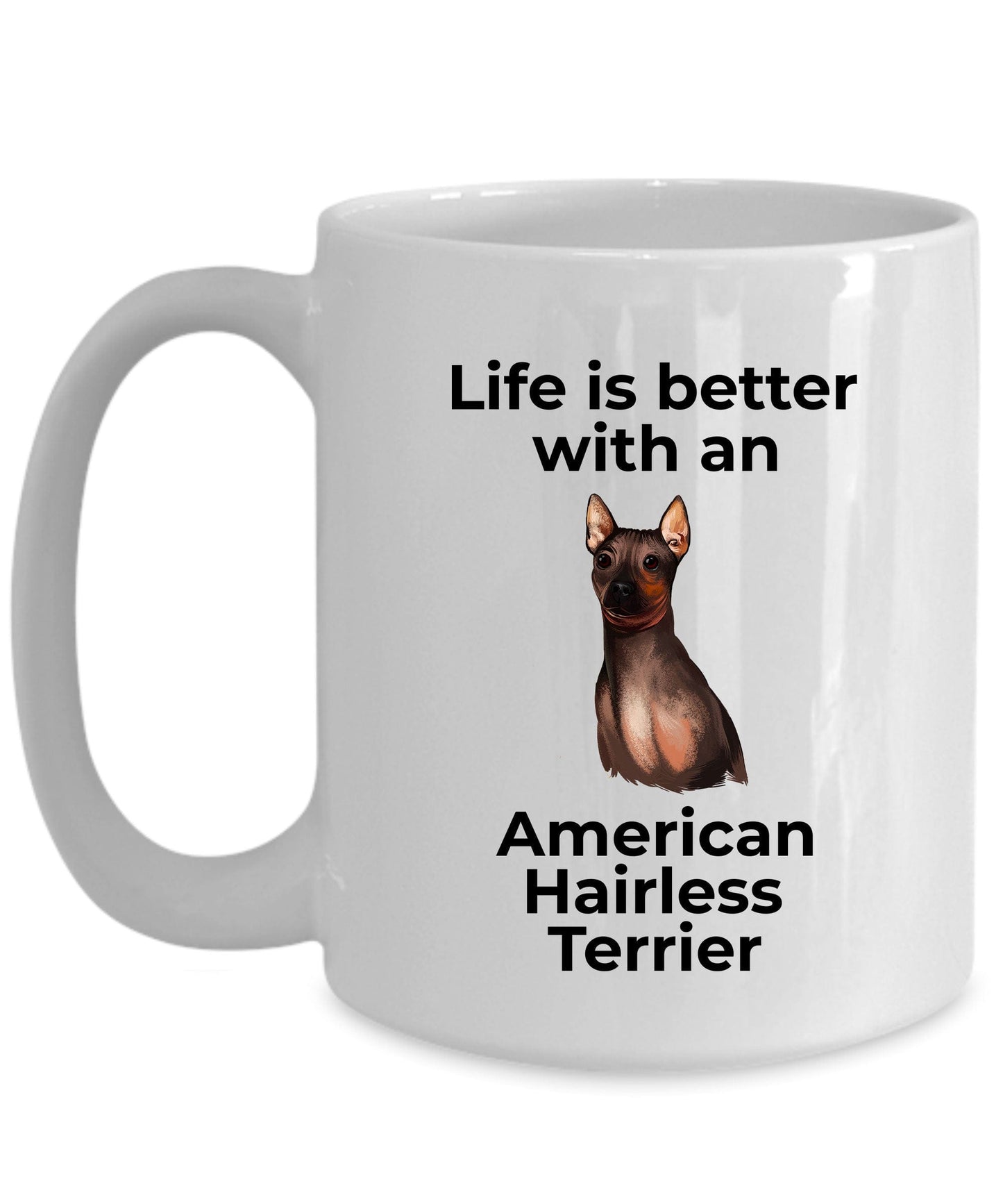 American Hairless Terrier Dog Coffee Mug - Life is better with an American Hairless Terrier