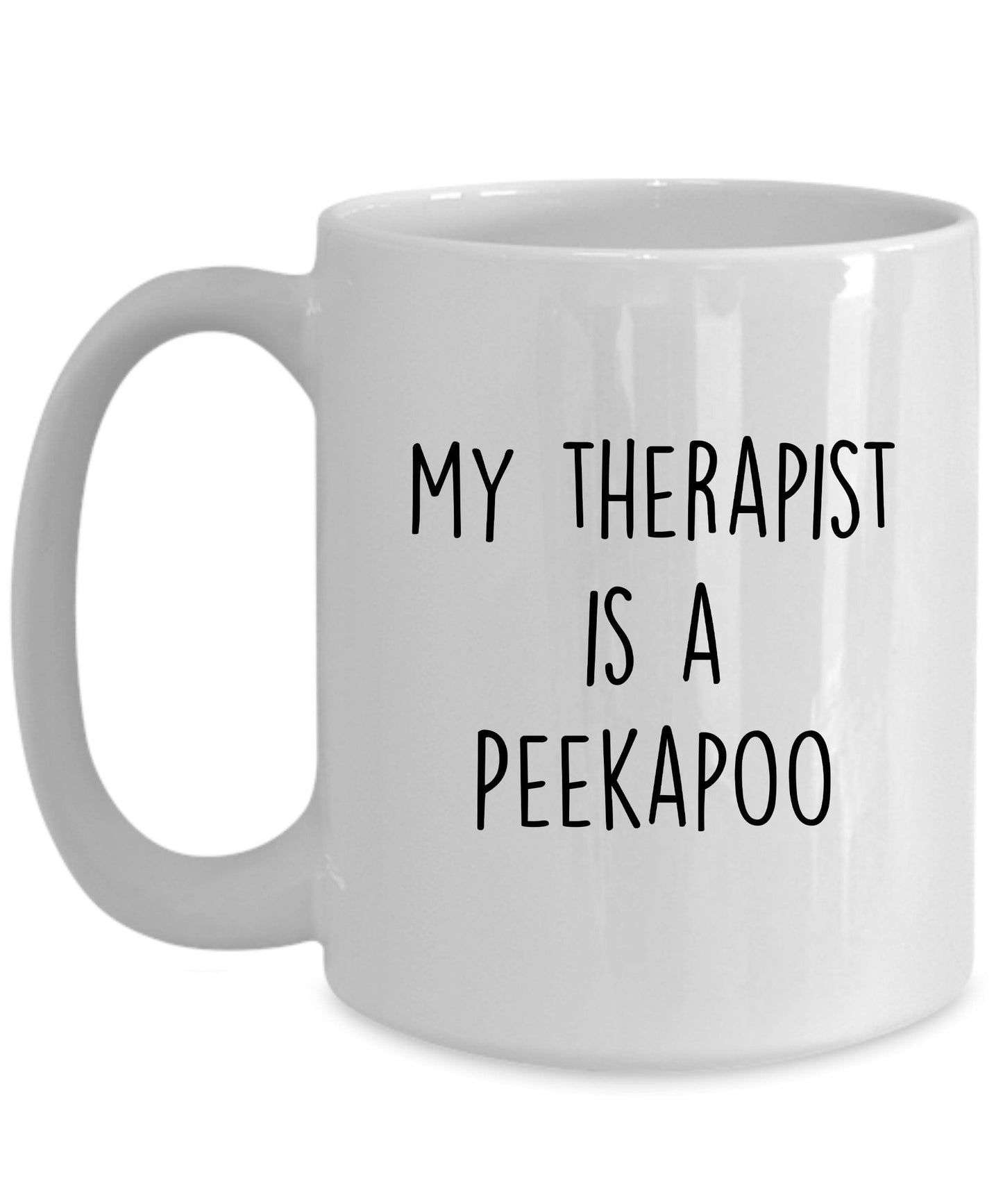 Peekapoo funny dog coffee mug - My Therapist is a Peekapoo