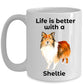 Shetland Sheepdog Life is Better with a Sheltie Coffee Mug