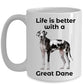 Great Dane Life is Better Coffee Mug
