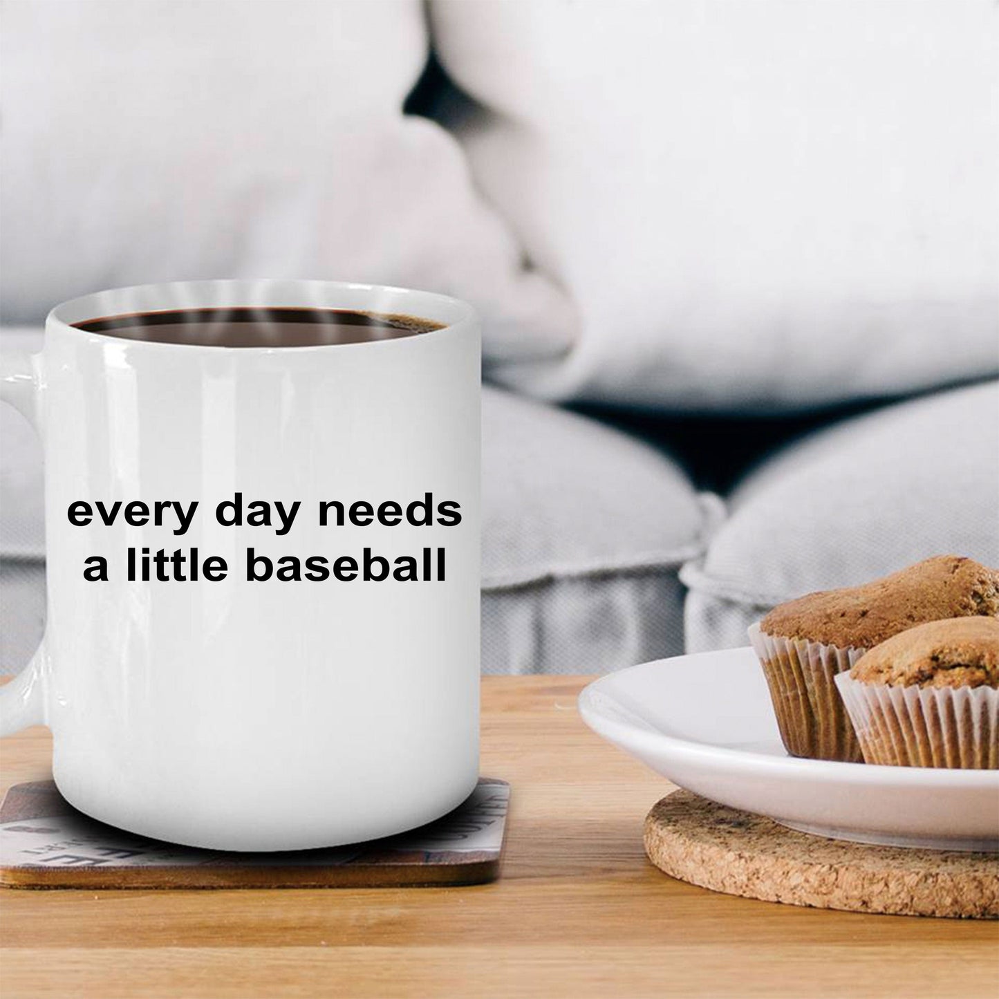 Everday Needs a Little Baseball Sports Fan Funny Novelty Coffee Mug