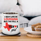 Texas Girl - I May Live In Louisiana But I'm Still a Texas Girl White Coffee Mug
