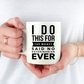 Veterinarian Mug -  I Do This For The Money Said No Veterinarian Ever
