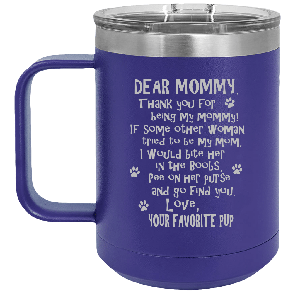 Funny Dog Mommy Mug - Polar Camel 15 oz Vacuum Insulated Mug with Slider Lid {Laser Etched No Colored Art}
