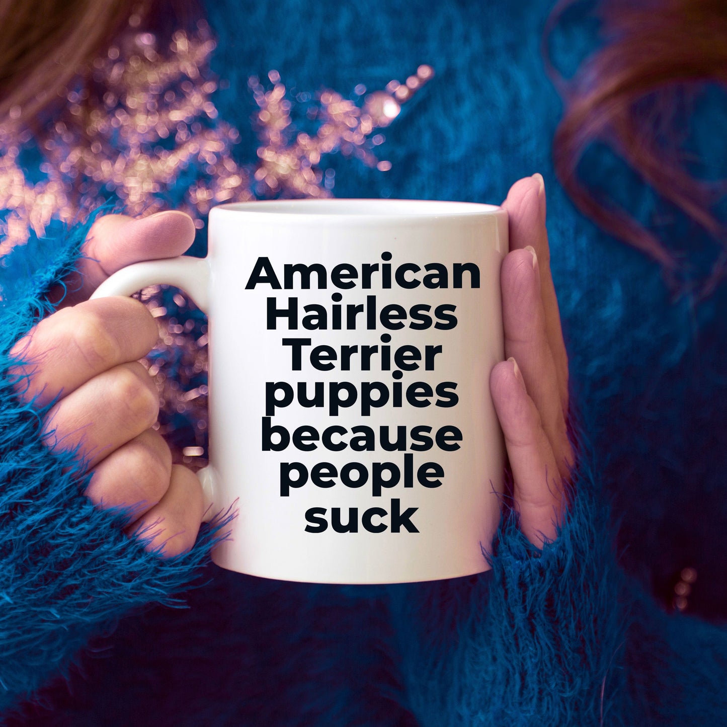 American Hairless dog lover coffee mug - American Hairless Puppies because people suck