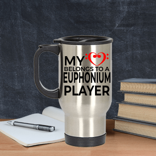 Euphonium Player Travel Mug - My Heart Belongs To A Euphonium Player