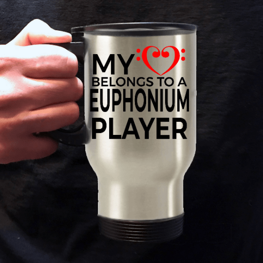 Euphonium Player Travel Mug - My Heart Belongs To A Euphonium Player