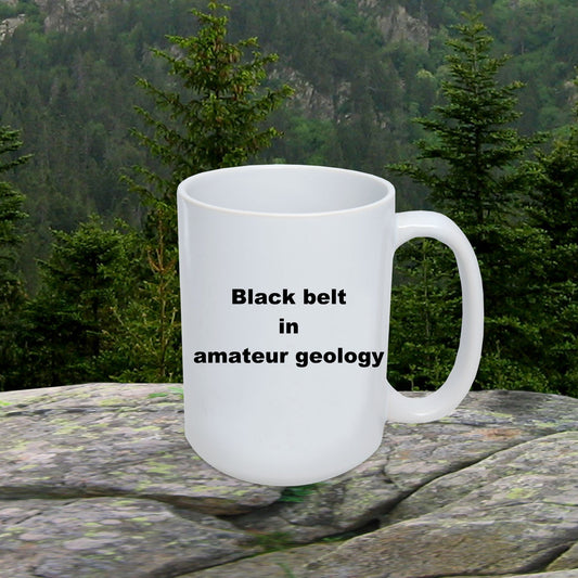 Amateur Geology Funny Coffee Mug - Black Belt in Amateur Geology