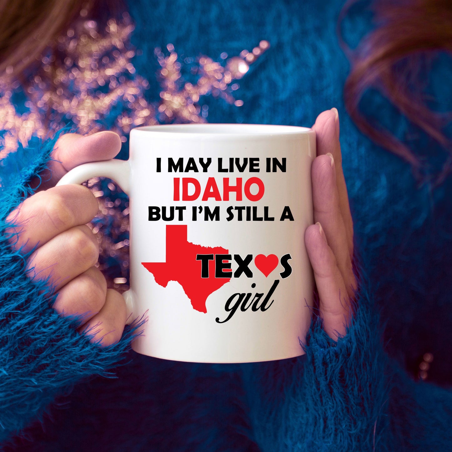 Texas Girl Living in Idaho Coffee Mug