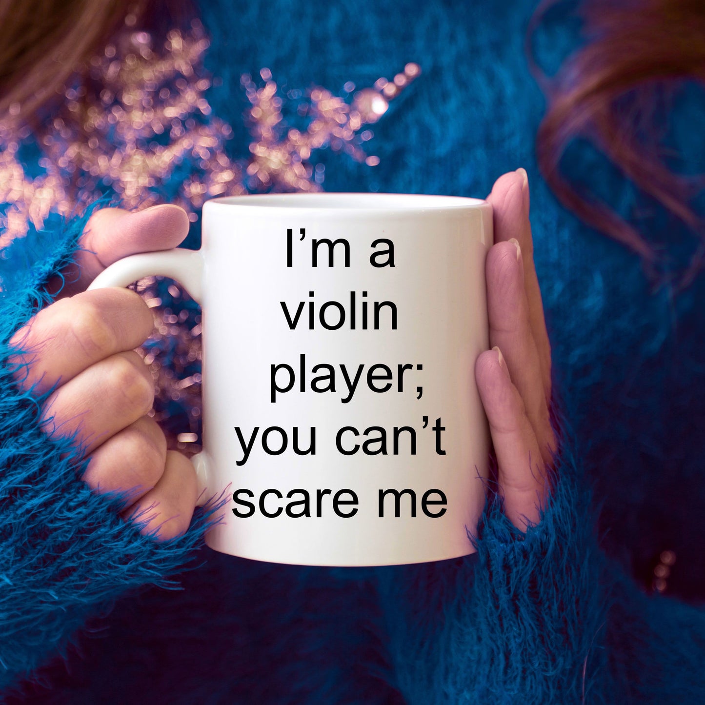 Violin Player Mug - I'm a Violin Player; You Can't Scare me Funny