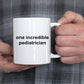 One Incredible Pediatrician Coffee Mug