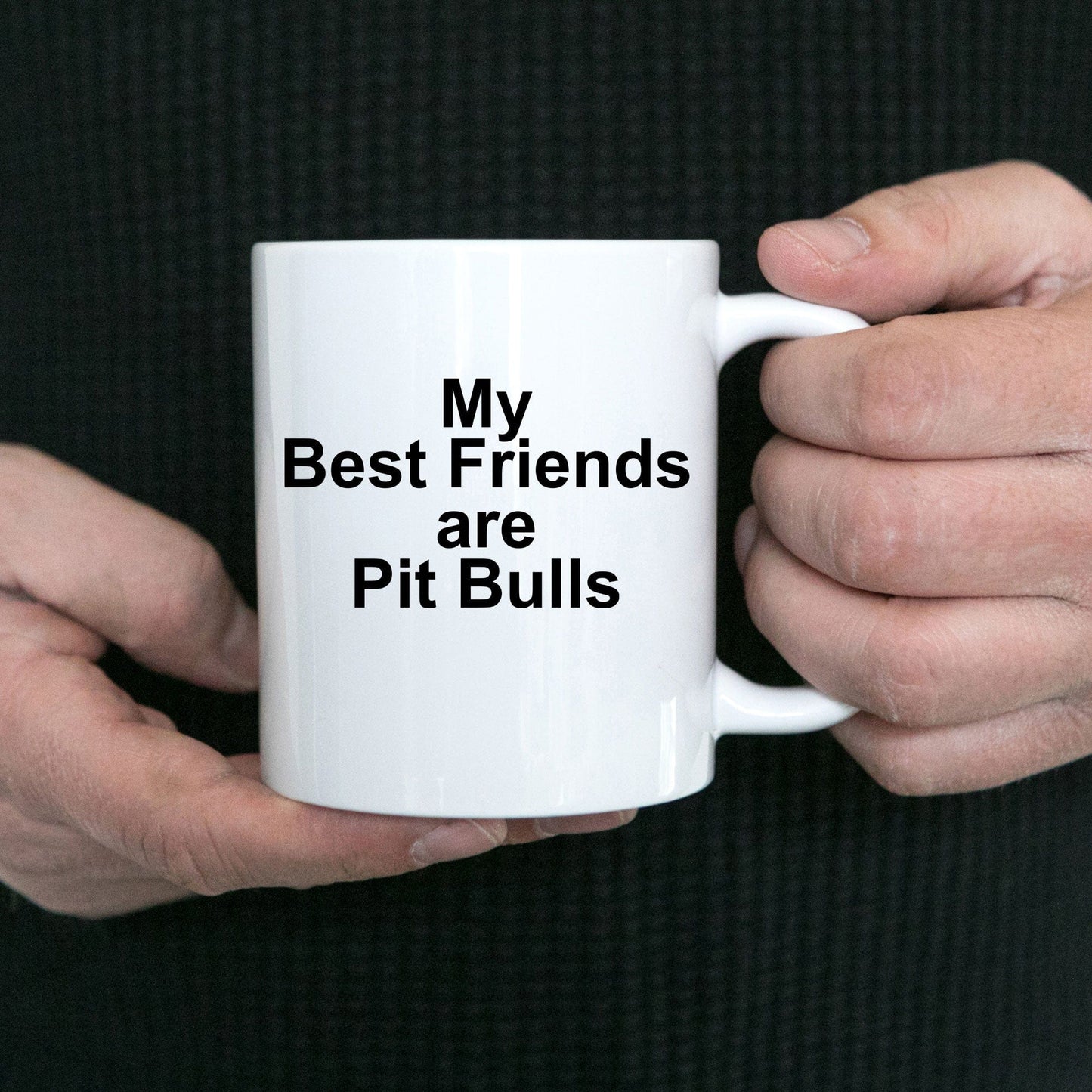 Pit Bull Coffee Mug - My Best Friends are Pit Bulls